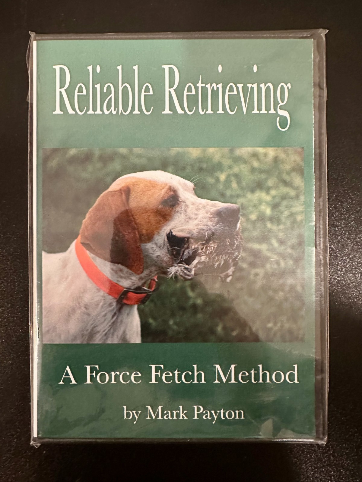Reliable Retrieving: A Force Fetch Method by Mark Payton (DVD) *NEW & SEALED*