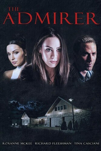 The Admirer – Roxanne McKee, Richard Fleeshman, Tina Casciane – DVD